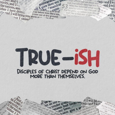 True-ish_Week1 CLUB 4/5 WEEKLY DEVOTIONAL